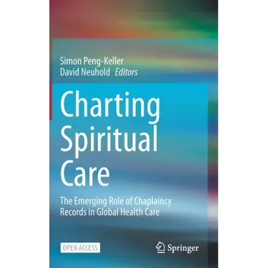 Charting Spiritual Care: The Emerging Role of Chaplaincy Records in Global Health Care