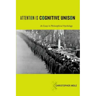 Attention Is Cognitive Unison: An Essay in Philosophical Psychology