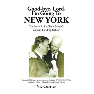 Good-bye, Lord, I'm Going To New York: The Secret Life of Belle Meade's William Harding Jackson