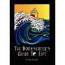 The Bodysurfer's Guide to Life