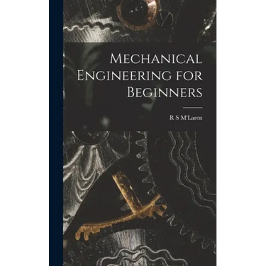 Mechanical Engineering for Beginners