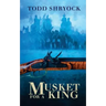 Musket for a King