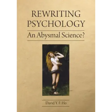 Rewriting Psychology: An Abysmal Science?