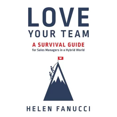 Love Your Team: A Survival Guide for Sales Managers in a Hybrid World