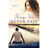 Things We Never Said: A Hart's Boardwalk Novel