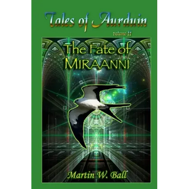 The Fate of Miraanni: Tales of Aurduin