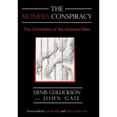 The Monfils Conspiracy: The Conviction of Six Innocent Men