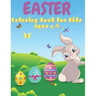 Easter Coloring Book for Kids Ages 4-8: 50 Cute Designs, Easter Bunny, Coloring Book for Toddlers, Simple Drawings, Large print 8.5 x 11 inches