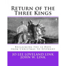 Return of the Three Kings: Reclaiming the 12 Days from Christmas to Epiphany