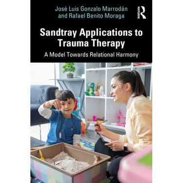 Sandtray Applications to Trauma Therapy: A Model Towards Relational Harmony