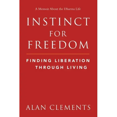 Instinct for Freedom: Finding Liberation Through Living