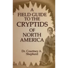 A Field Guide to the Cryptids of North America