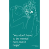 "You don't have to be mental here, but it helps"