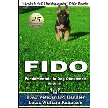 Fido Fundamentals in Dog Obedience: USAF K-9 Handler Training Guide for Pet Dogs