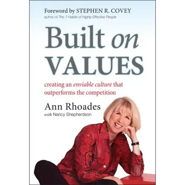 Built on Values: Creating an Enviable Culture That Outperforms the Competition