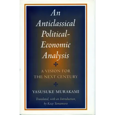 Anticlassical Political-Economic Analysis: A Vision for the Next Century