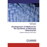 Development of Method for the Synthesis of Bioactive Heterocycles