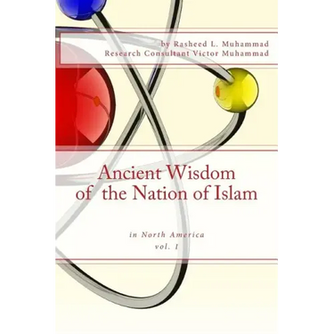 Ancient Wisdom of the Nation of Islam: In North America