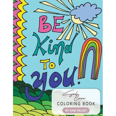 Be Kind To You Soul Care Coloring Book