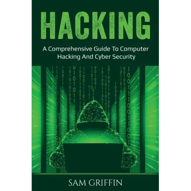 Hacking: A Comprehensive Guide to Computer Hacking and Cybersecurity