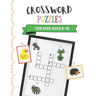 Crossword Puzzles for Kids Ages 6-10: Children Crossword Puzzle Book for Kids Age 6, 7, 8, 9 and 10 Kids Crosswords for 1st, 2nd and 3rd Graders