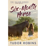 Six-Month Horse: A page-turning story of learning and laughing with friends, family, and horses