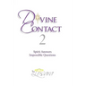Divine Contact 2: Spirit Answers Impossible Questions