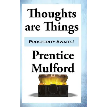 Thoughts are Things