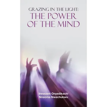 Grazing in the Light: the Power of the Mind
