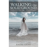 Walking on Solid Ground: Footprints of a Young Woman'S Inspirational Journey