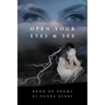 Open Your Eyes and See: Book of Poems by Donna Burns