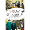 Wicked Ridgefield, Connecticut
