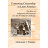Contesting Citizenship in Latin America: The Rise of Indigenous Movements and the Postliberal Challenge