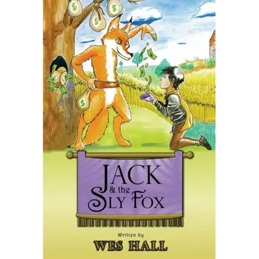 Jack and the Sly Fox: A Tale About Discovering Your Treasures Within