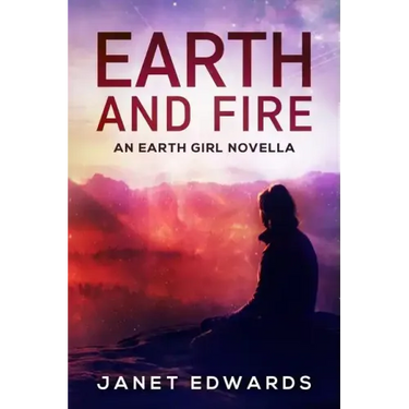 Earth and Fire: An Earth Girl Novella