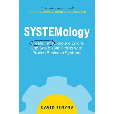 SYSTEMology: Create time, reduce errors and scale your profits with proven business systems