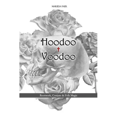 Hoodoo + Voodoo: Herb and Root Magick