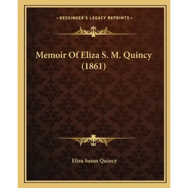 Memoir Of Eliza S. M. Quincy (1861)