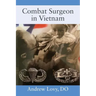 Combat Surgeon in Vietnam