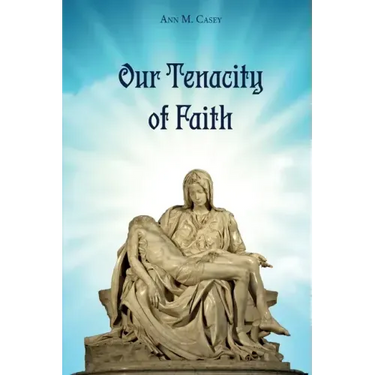 Our Tenacity of Faith