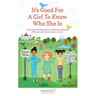 It's Good For A Girl To Know Who She Is: A fun and exciting tween workbook exploring YOUston and the best parts of you