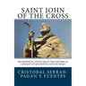 Saint John of the Cross: His Prophetic Mysticism in the Historical Context of Sixteenth-Century Spain