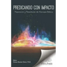 Predicando con Impacto: Preparación y Presentación de Mensajes Bíblicos
