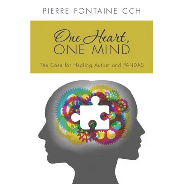 One Heart, One Mind: The Case for Healing Autism and PANDAS
