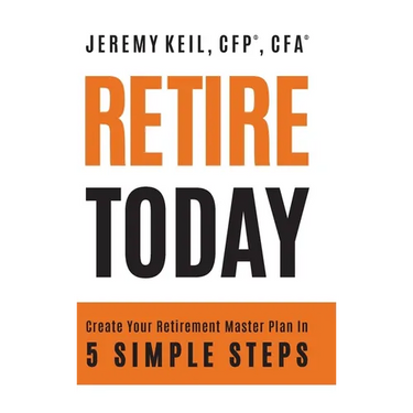 Retire Today: Create Your Retirement Master Plan in 5 Simple Steps
