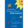 The Five Minute Positive Focus Daily Journal: What You Think About...You Bring about