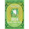 Irish Folk & Fairy Tales: Fables, Folklore & Ancient Stories