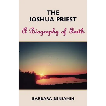 The Joshua Priest: A Biography of Faith