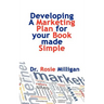 Developing a Marketing Plan for Your Book Made Simple