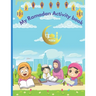My Ramadan Activity Book: Kids Ramadan coloring, activities, and lessons book